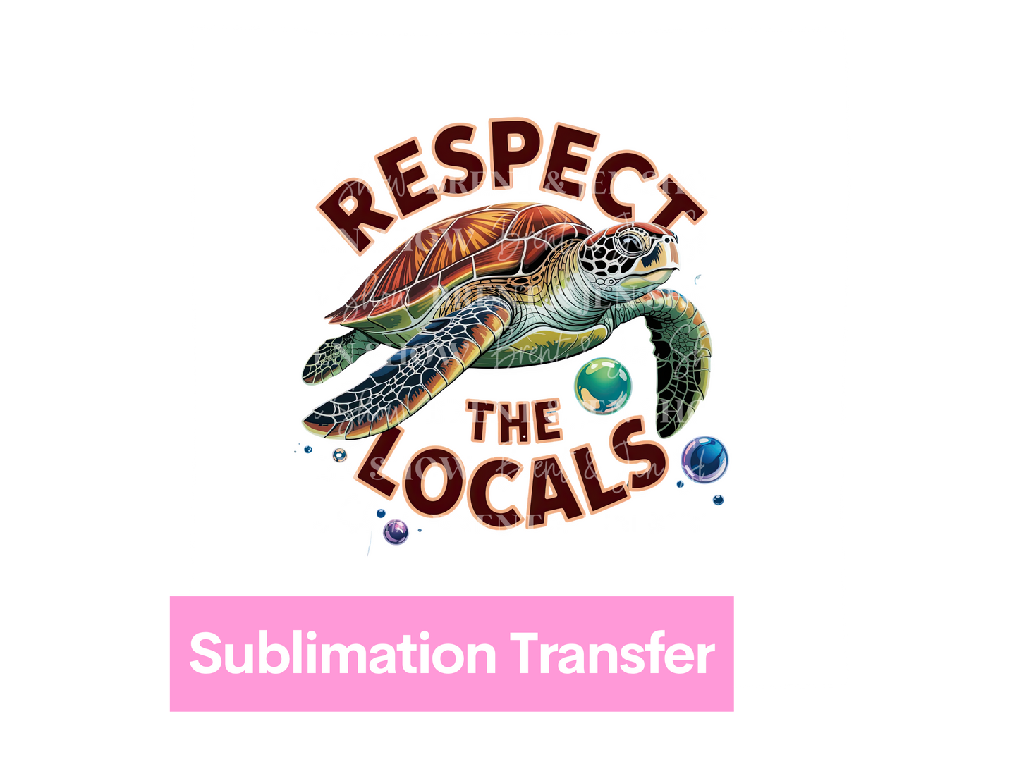 Respect the Locals Transfer DTF/Sublimation