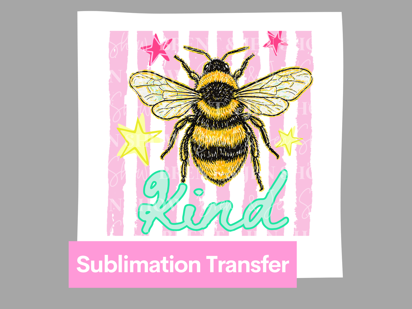 Bee Kind DTF/Sublimation Transfer