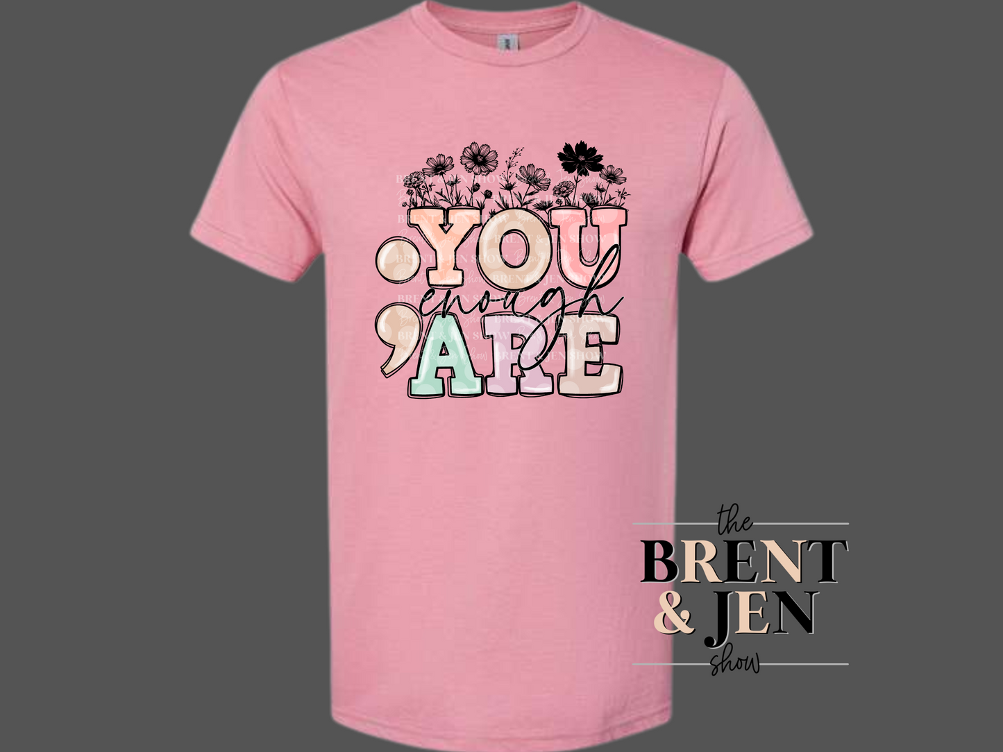 You Are Enough T Shirt