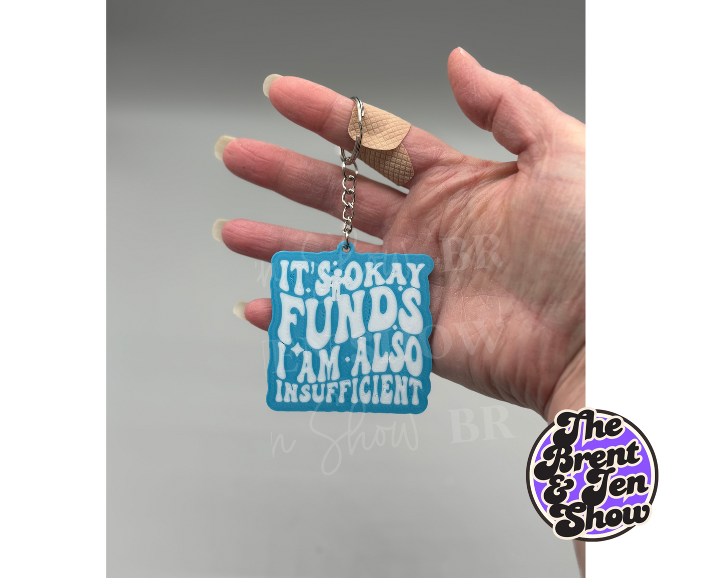 It's Ok Funds, I am Also Insufficient: 3D Printed PLA Plastic Keychain