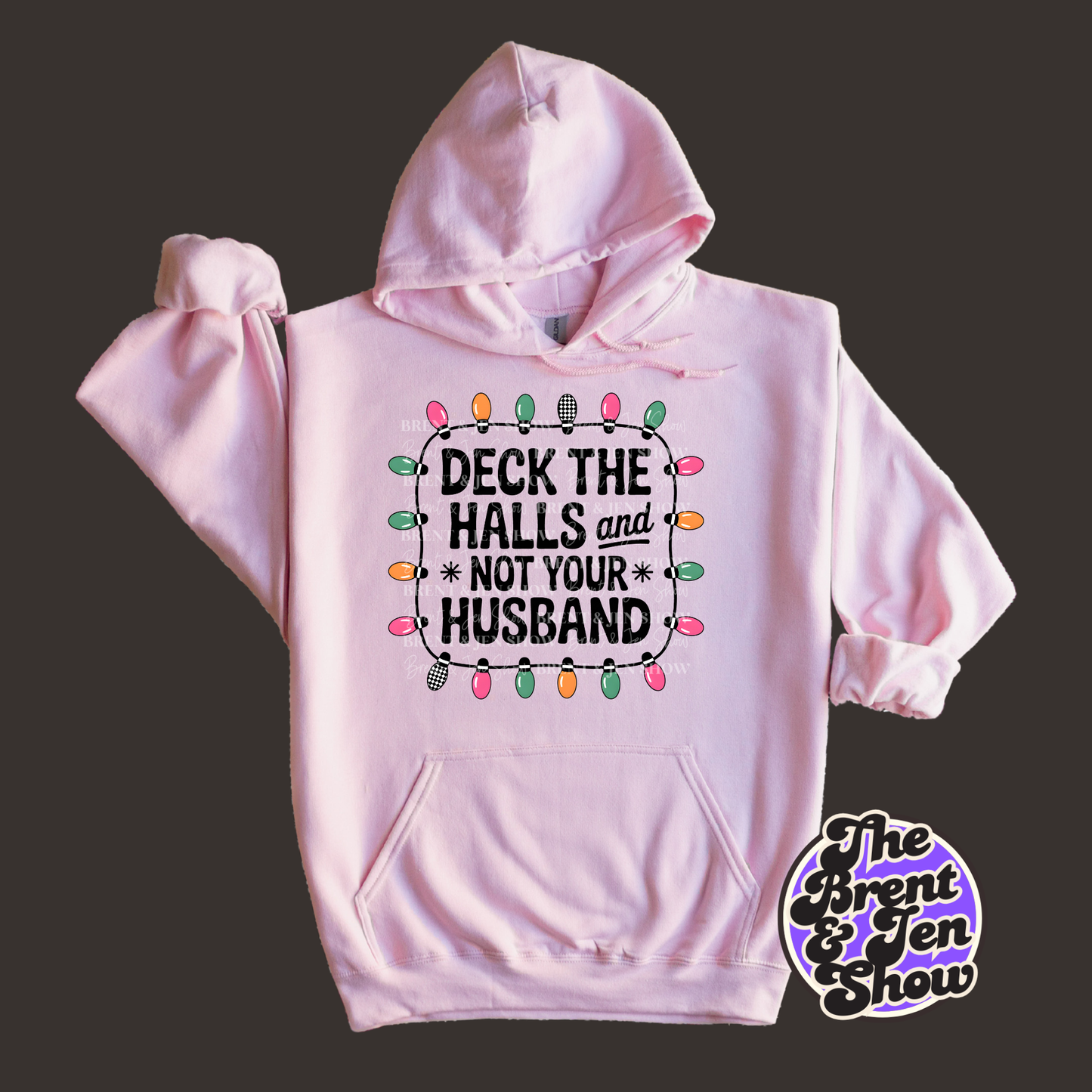 Deck The Halls And Not Your Husband Hoodie