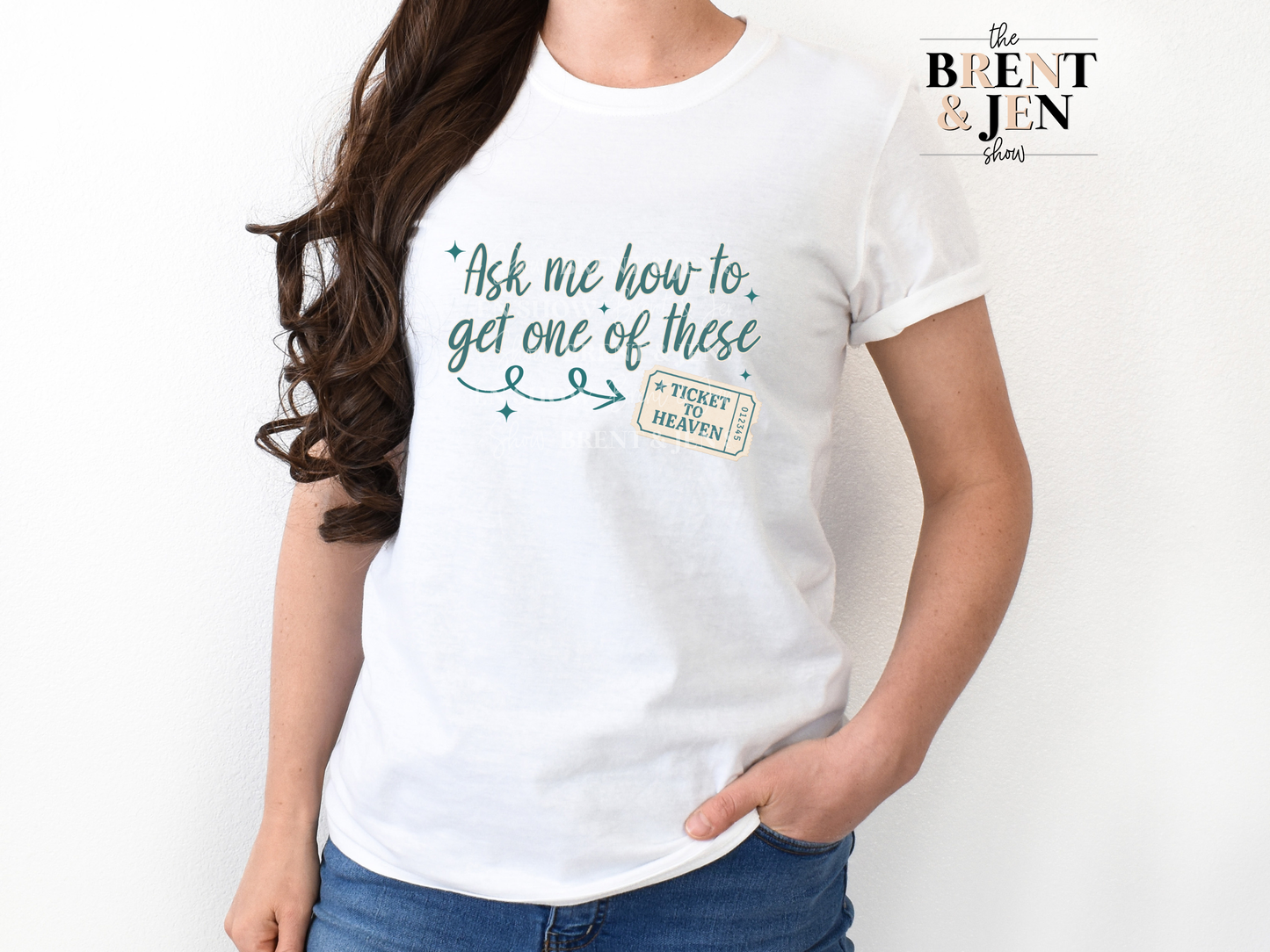 Ask Me How To Get One of These, Ticket to Heaven T Shirt