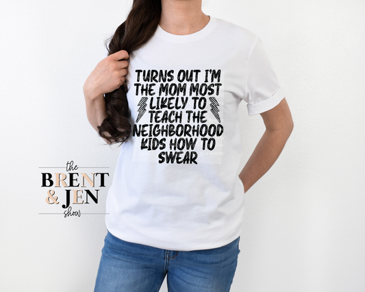 Turns Out I'm the Mom, T Shirt