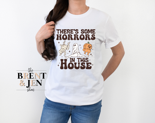 There's Some Horrors in this House T-Shirt
