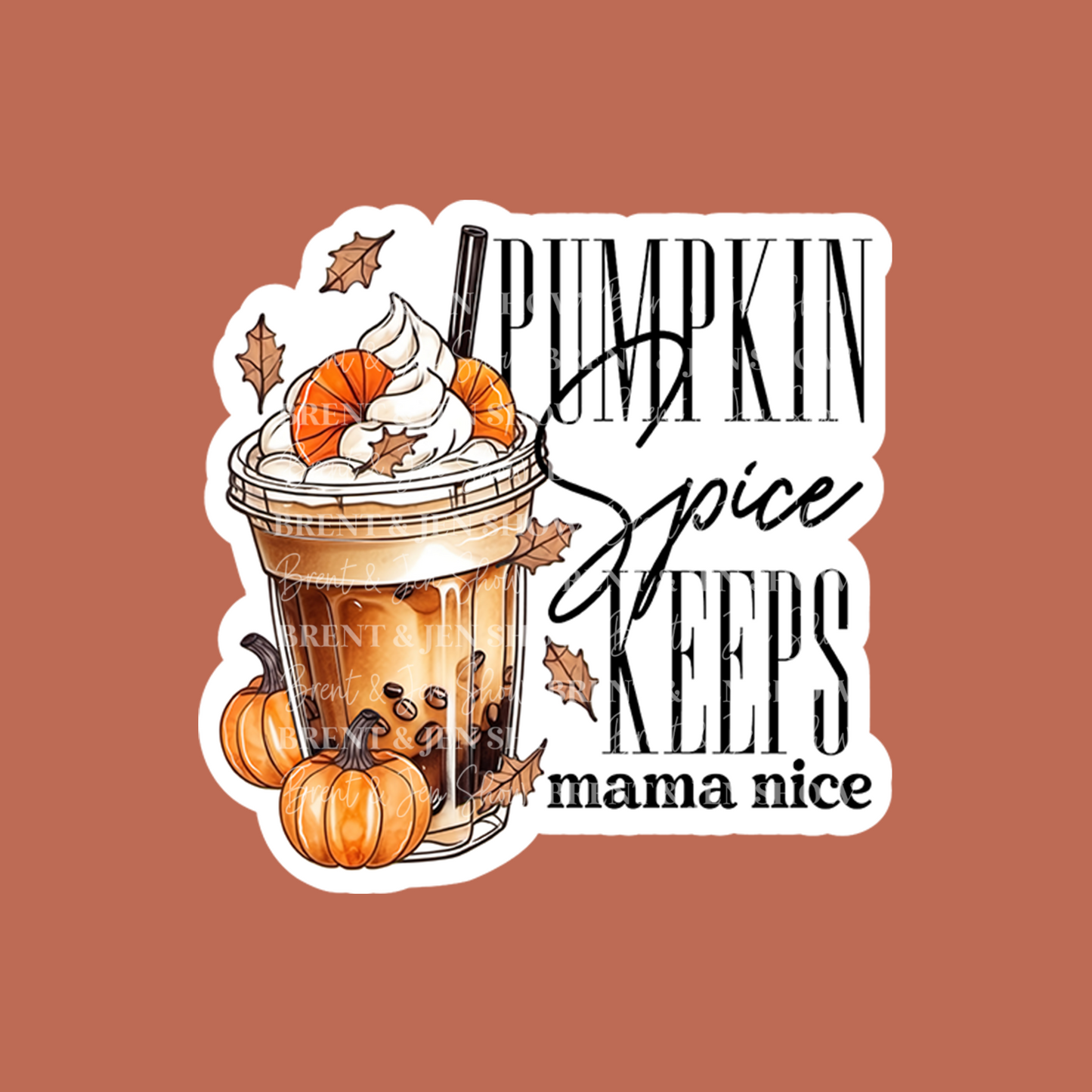 Pumpkin Spice Keeps Mama Nice Sticker