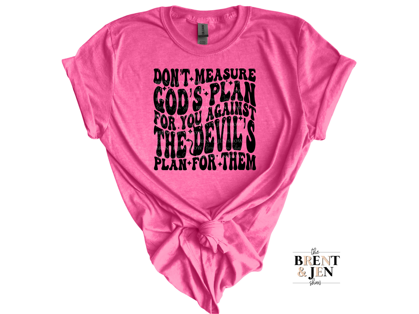 Don't Measure God's Plan For You.. T Shirt