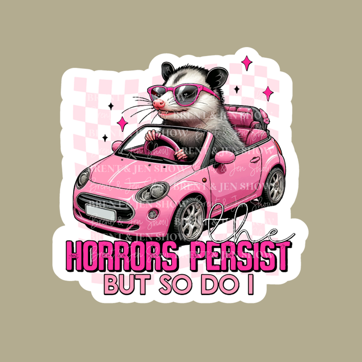The Horrors Persist but So Do I, Cute Opossum Sticker