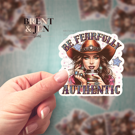 Be Fearfully Authentic Sticker, Beautiful Cowgirl Decal