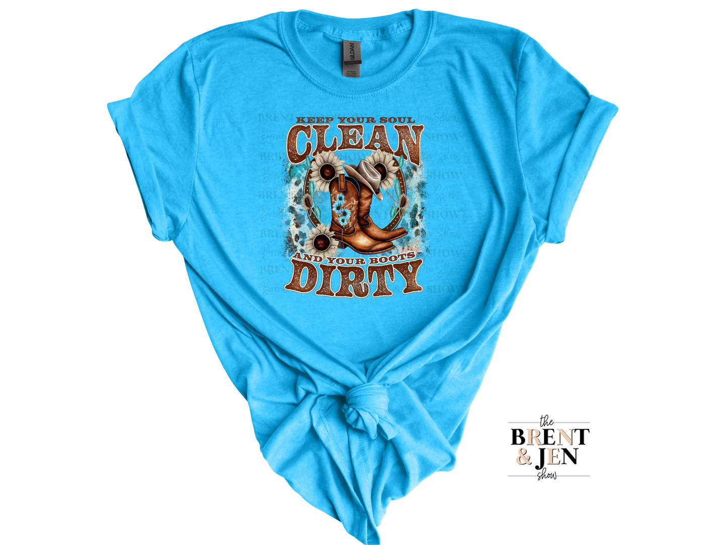 Keep Your Soul Clean and Your Boots Dirty T-Shirt