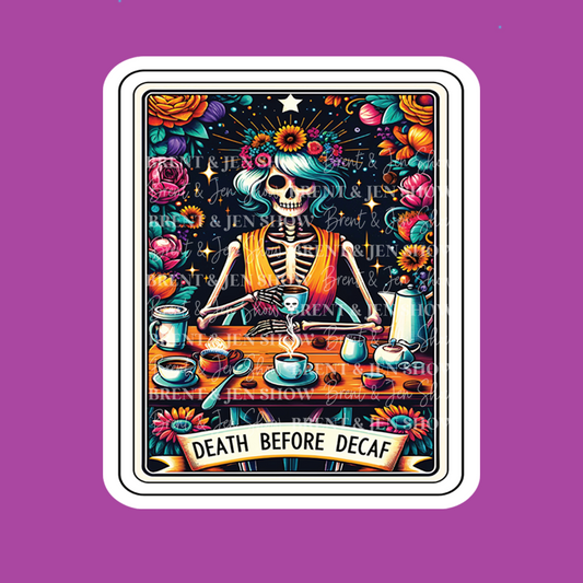 Death Before Decaf, Funny Tarot Card Sticker, Floral Skeleton, Coffee Lover Gift