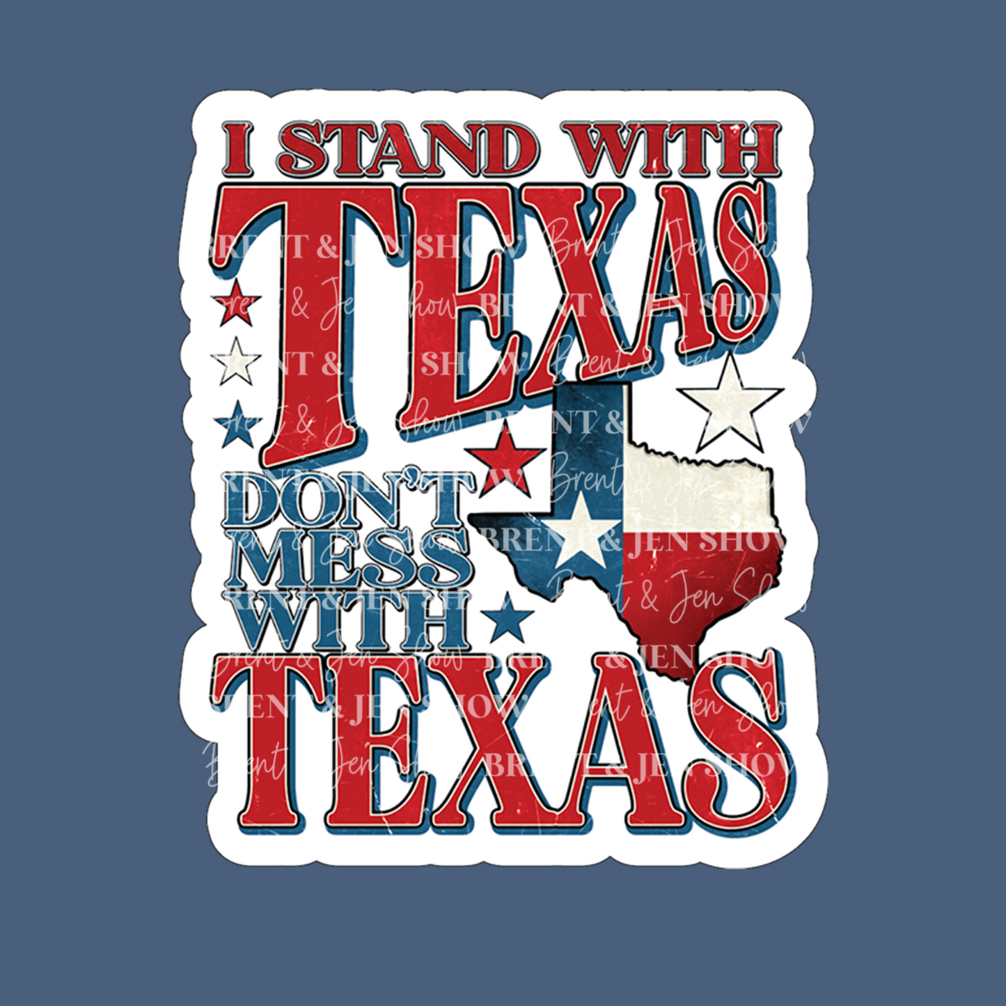 I Stand With Texas, Don't Mess With Texas Sticker