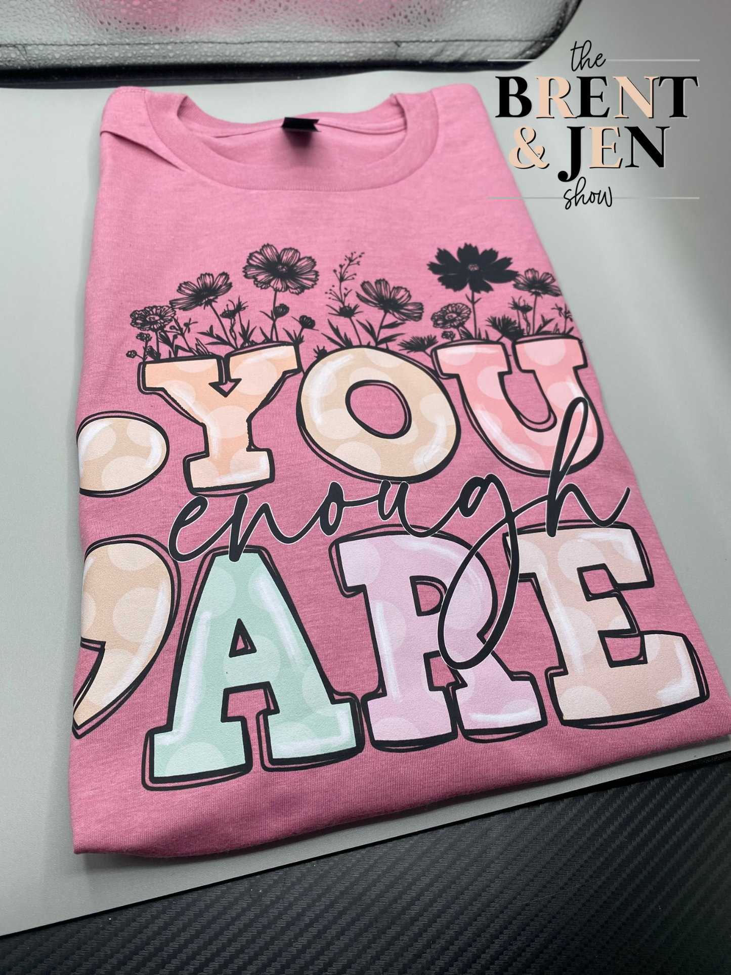 You Are Enough T Shirt