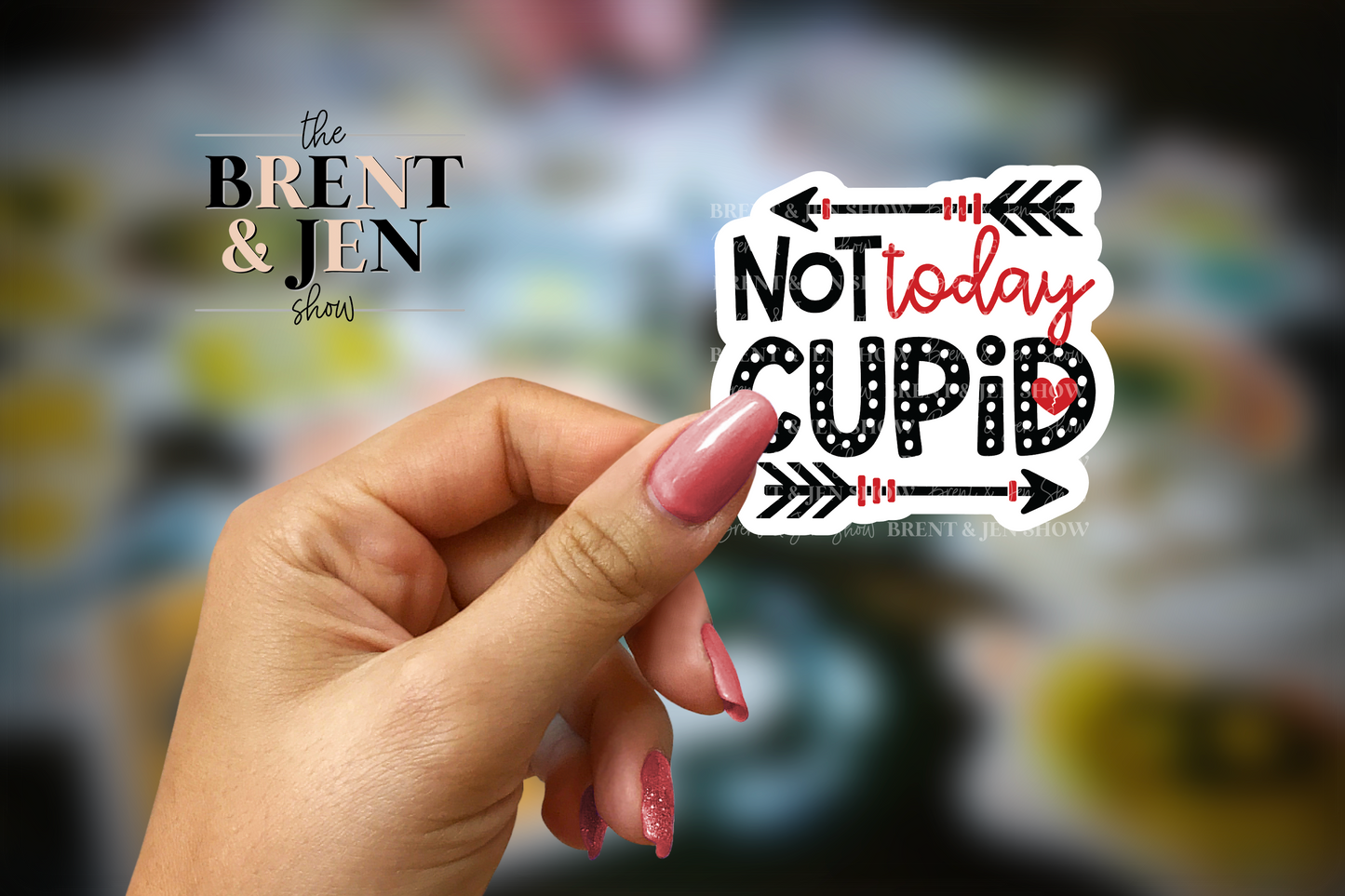 Not Today Cupid, Sticker