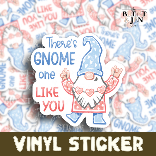 There's Gnome One Like You , Sticker