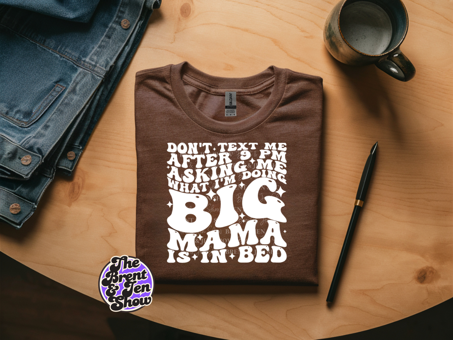 Don't Text Me After 9pm Big Mama is in Bed T-Shirt