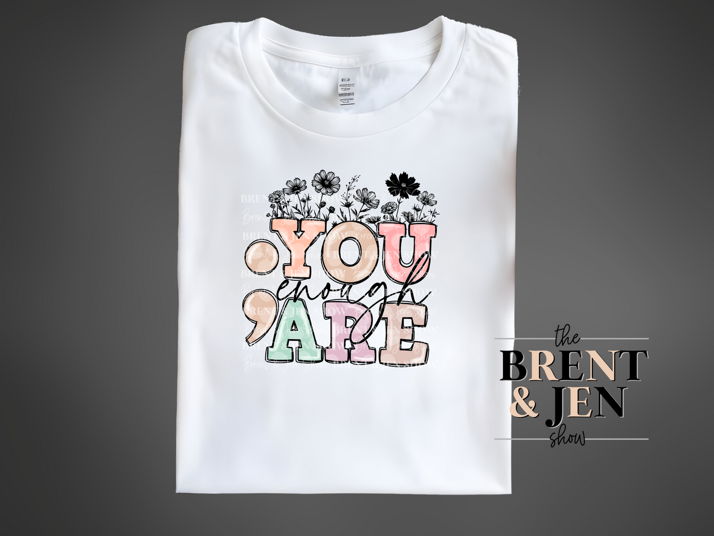 You Are Enough T Shirt