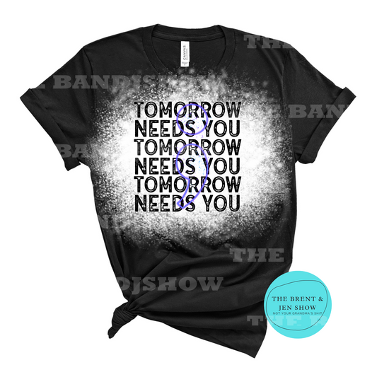 Tomorrow Needs You T Shirt