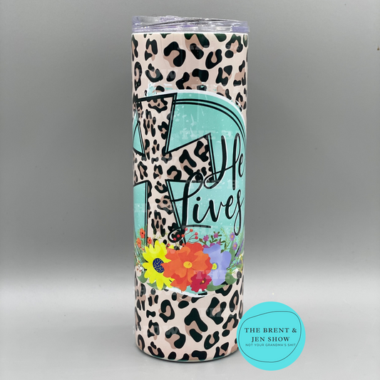 Ready To Ship He Lives Sublimation Tumbler 20oz