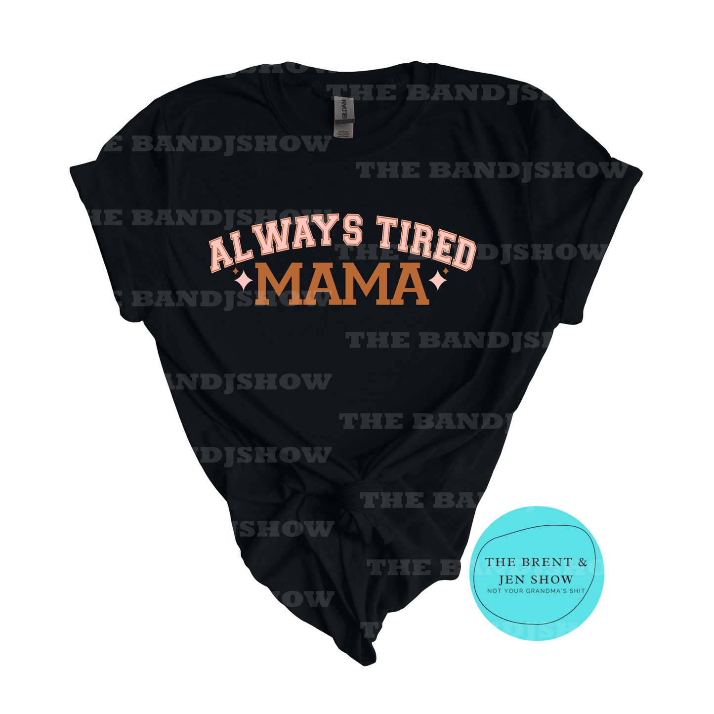 Mama Always Tired T-Shirt