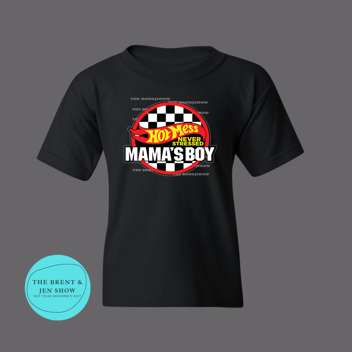 Hot Mess Never Stressed Mama's Boy T-Shirt
