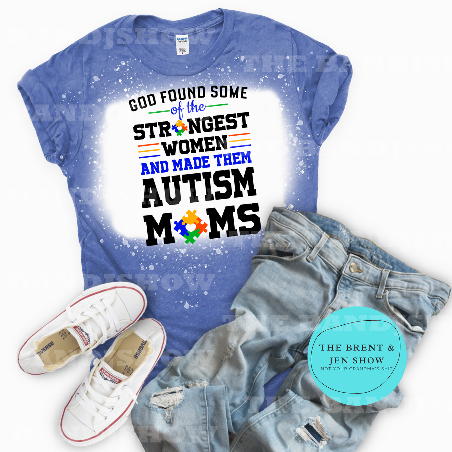 God Found Some of the Strongest Women and Made them Autism Moms T-Shirt