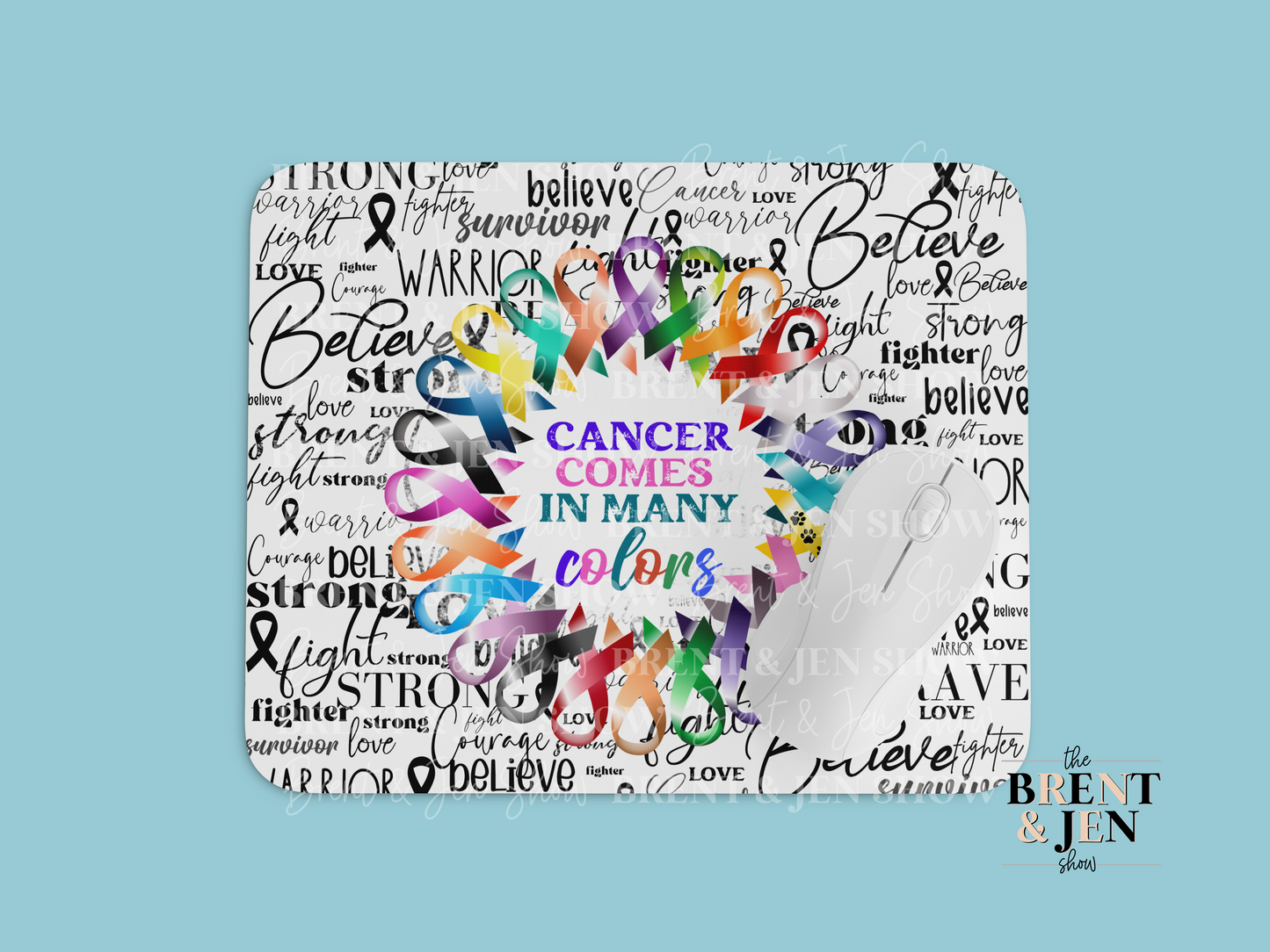 Cancer Comes in Many Colors Mouse Pad