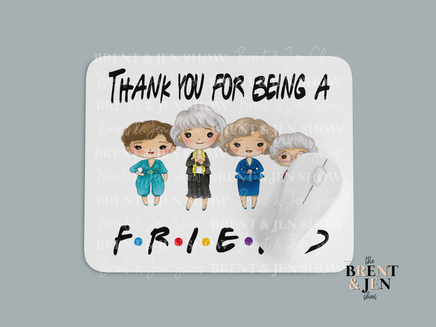 Thank You for Being a Friend Mouse Pad