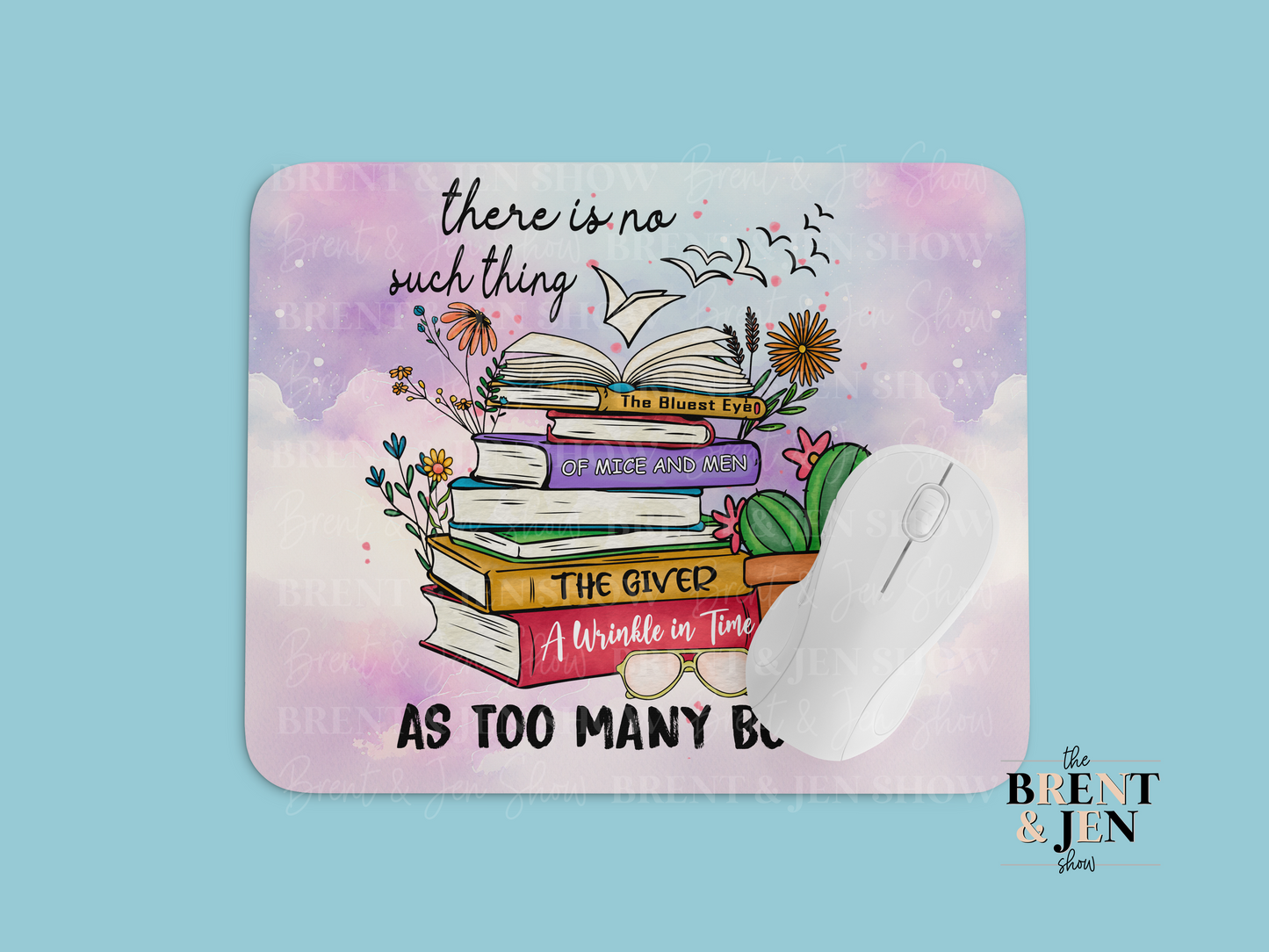 There is No Such Think As Too Many Books Mouse Pad