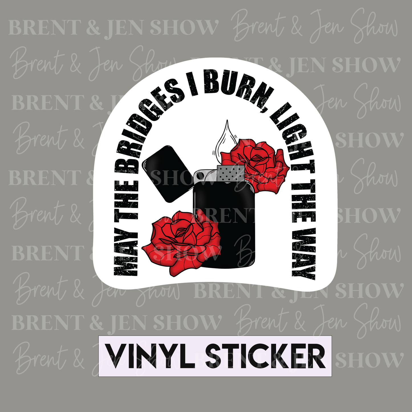 May the Bridges I Burn, Light The Way Vinyl Sticker