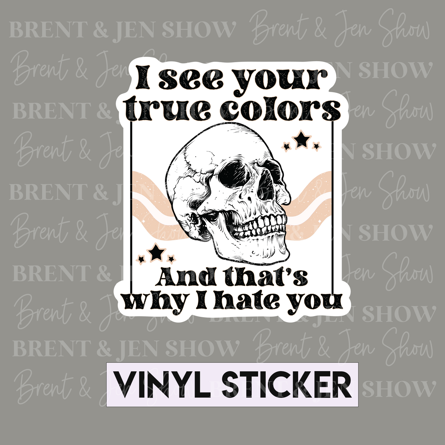 I See Your True Colors.. Vinyl Sticker