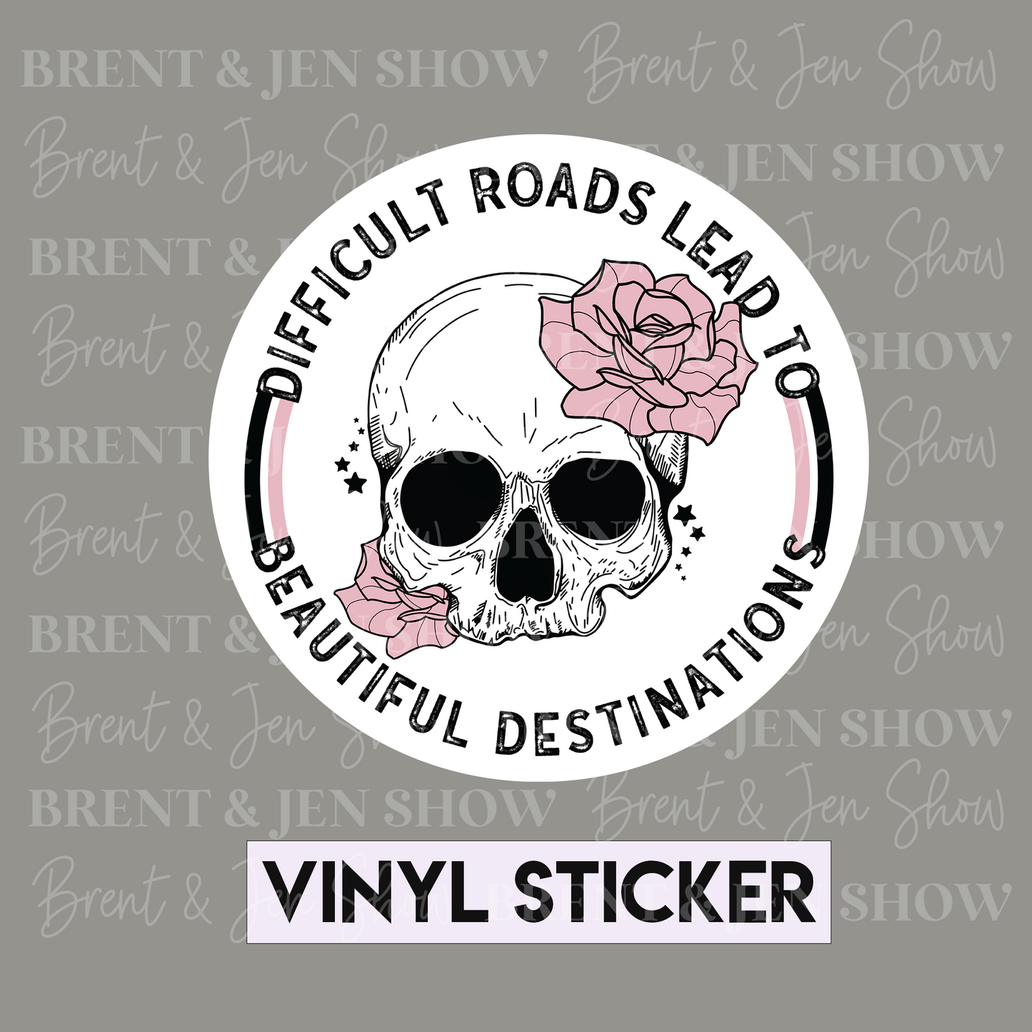 Difficult Roads Lead to Beautiful Destinations Vinyl Sticker