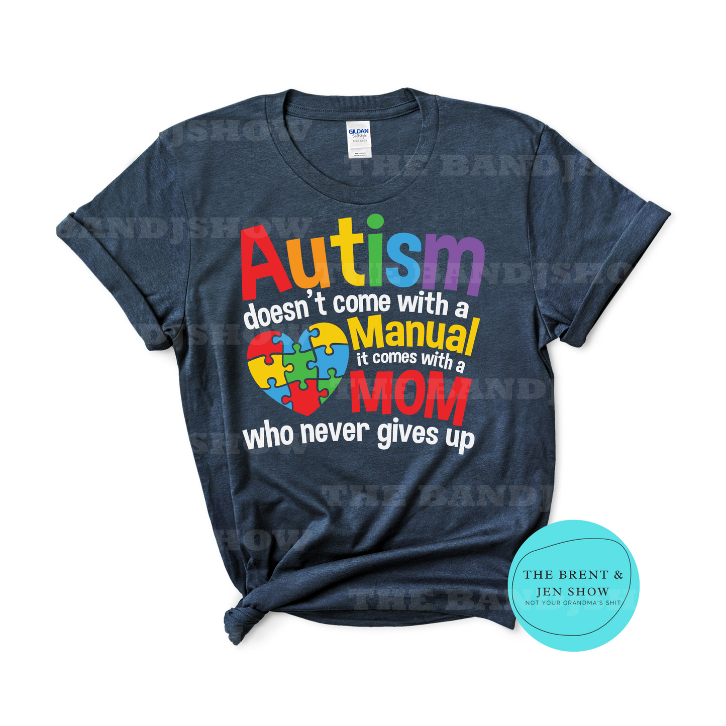 Autism Doesn't Come with A Manual, It Comes with a Mom Who Never Gives Up T-Shirt