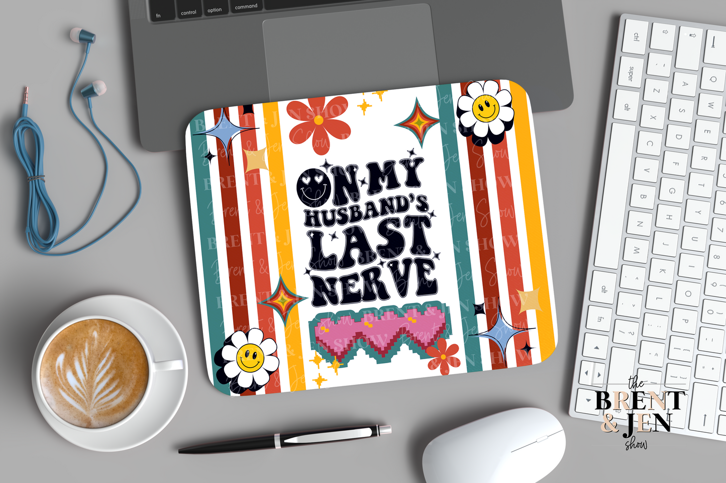 On My Husband's Last Nerve Mouse Pad