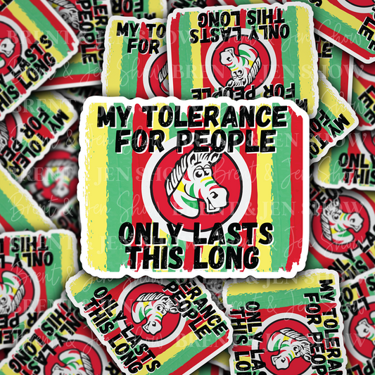My Tolerance for People Only Lasts This Long Vinyl Sticker