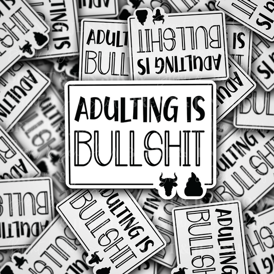 Adulting is Bullshit Vinyl Sticker