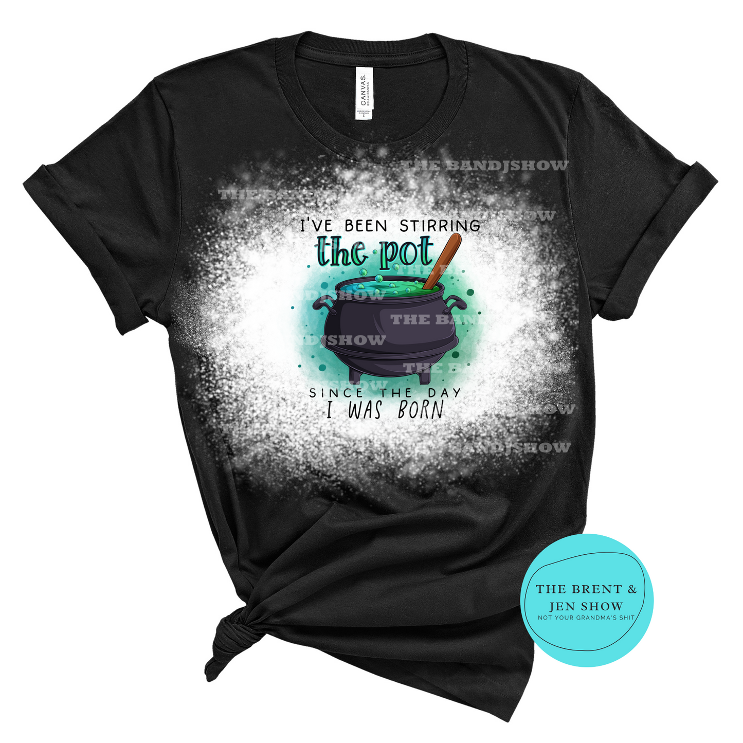 I've Been Stirring the Pot Since the Day I was Born T-Shirt