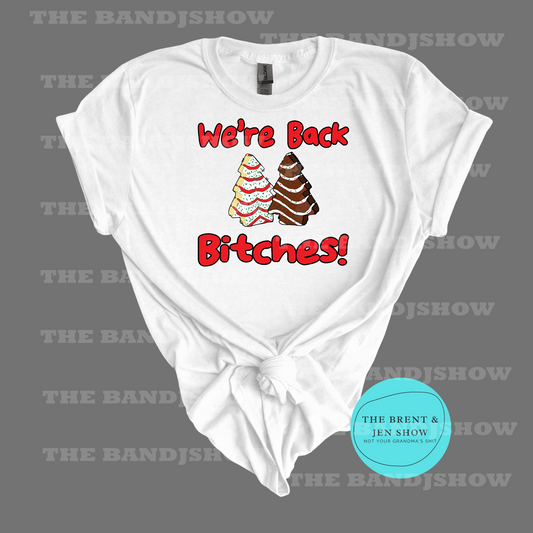 We're Back Bitches Snack Cake T-Shirt