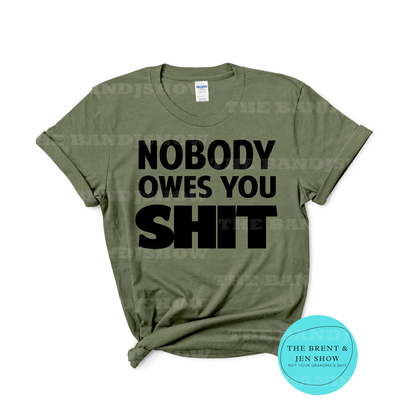 Nobody Owes You Sh*t T-Shirt