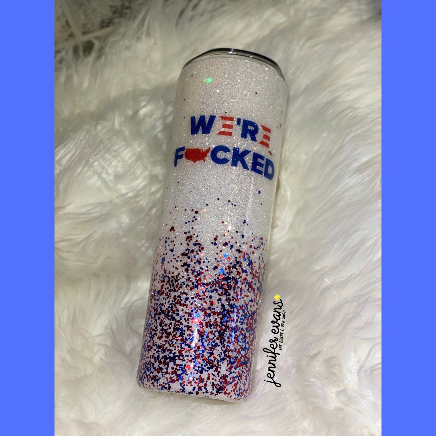 We're Effed Glitter Tumbler