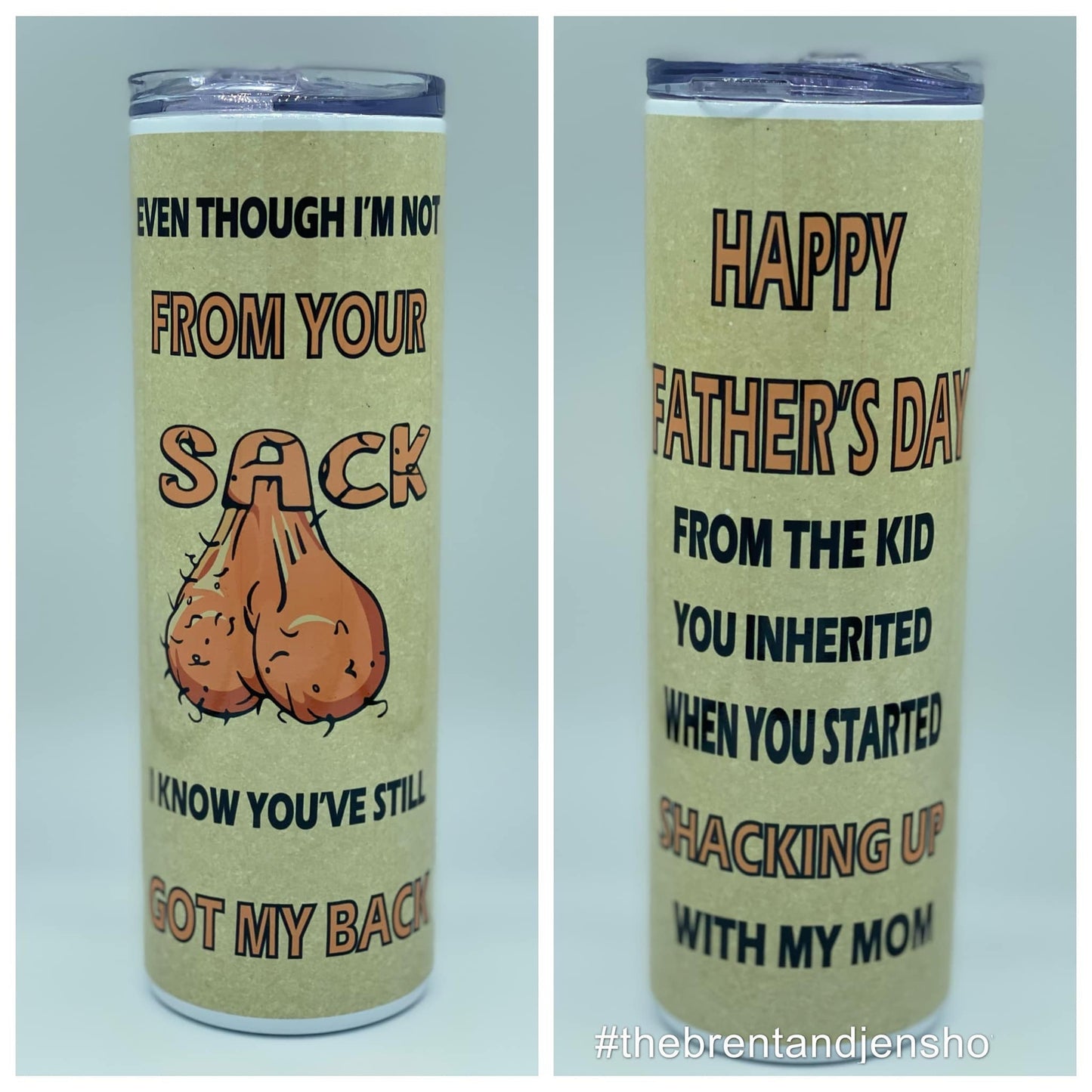 Even though I'm Not From Your Sack I Know You've Still Got My Back Sublimation Tumbler Cup 20oz & 30 oz Step Dad Cup