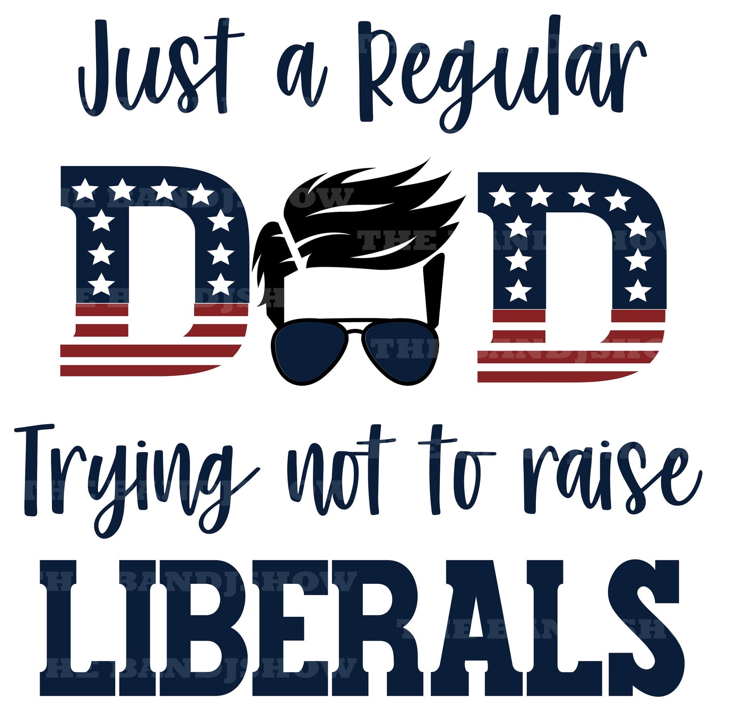 Just a Regular Dad Trying Not to Raise Liberals - Vinyl Sticker - Decal - Tumblers, Windows, Laptops etc.