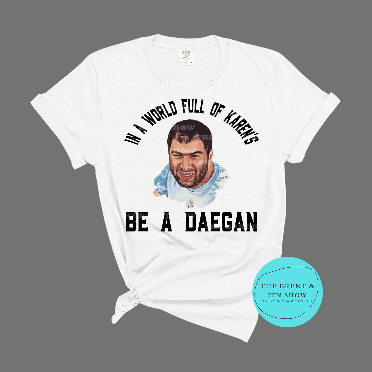 In A World Full of Karen's Be A Daegan