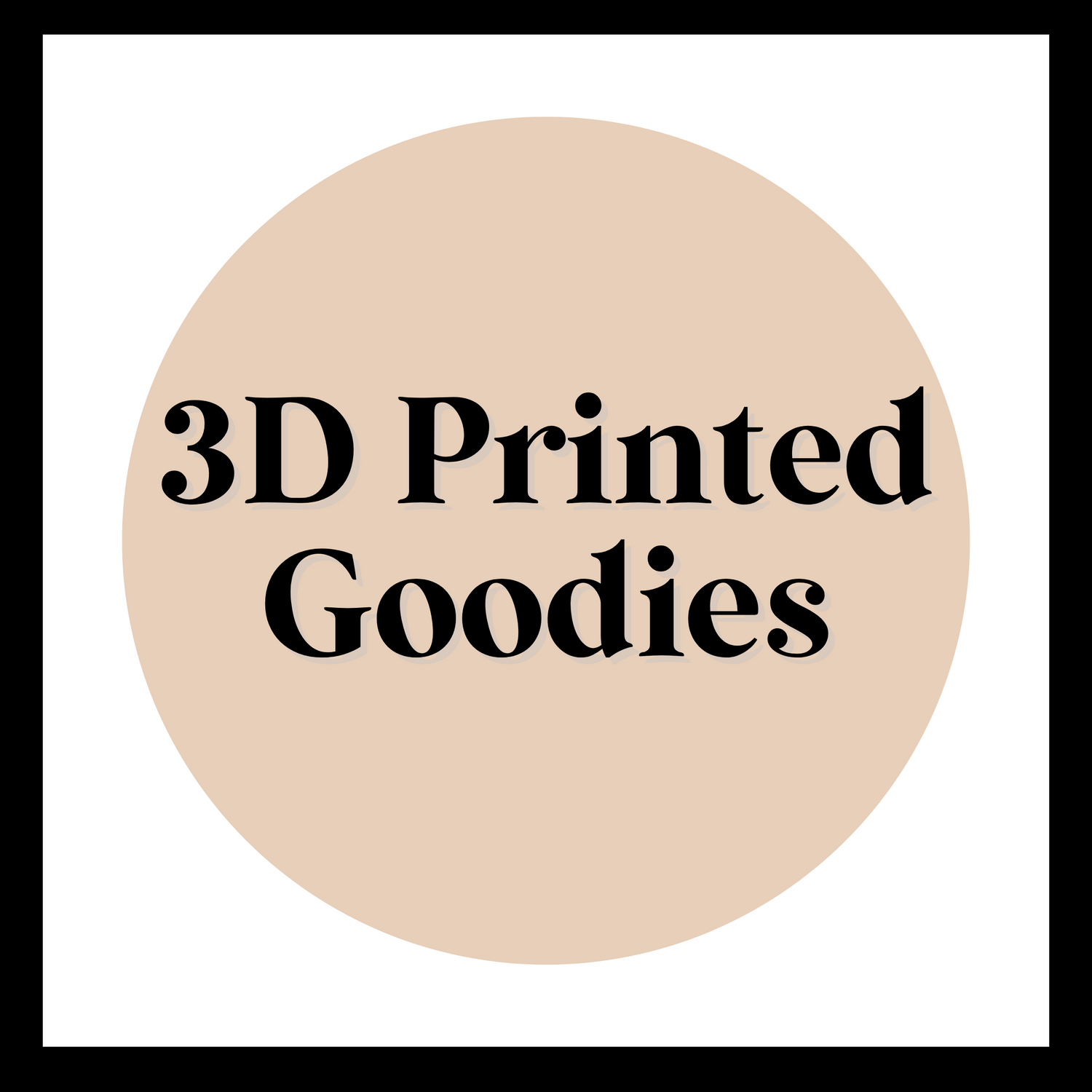 3D Printed Goodies