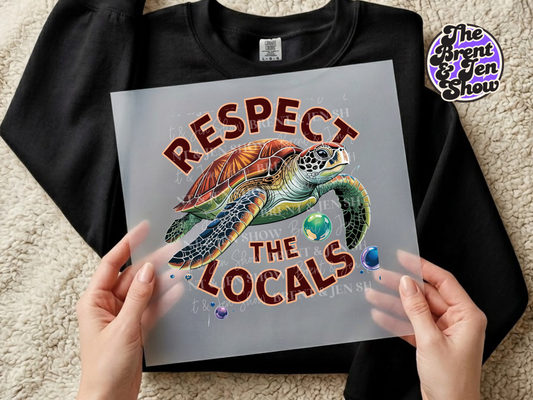 Respect the Locals Transfer DTF/Sublimation