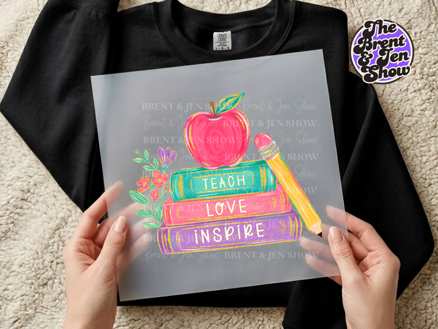 Teach Love Inspire DTF/Sublimation Transfer, Ready to Press