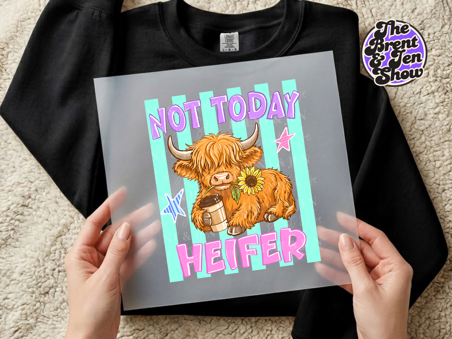 Not Today Heifer Transfer DTF/Sublimation