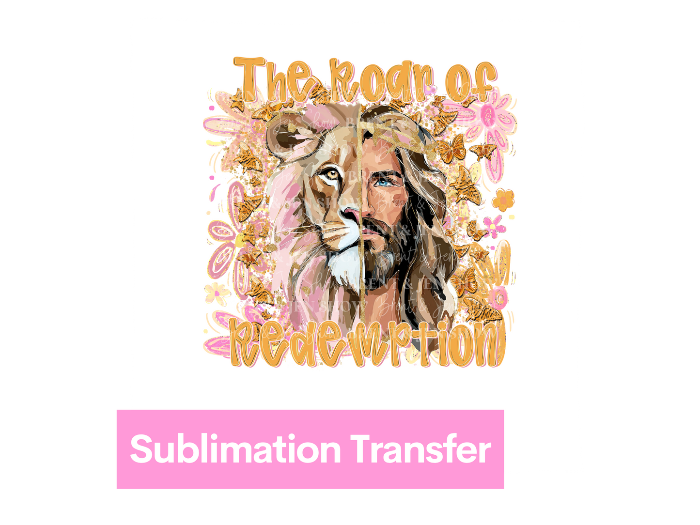 The Roar of Redemption DTF/Sublimation Transfer, Ready to Press