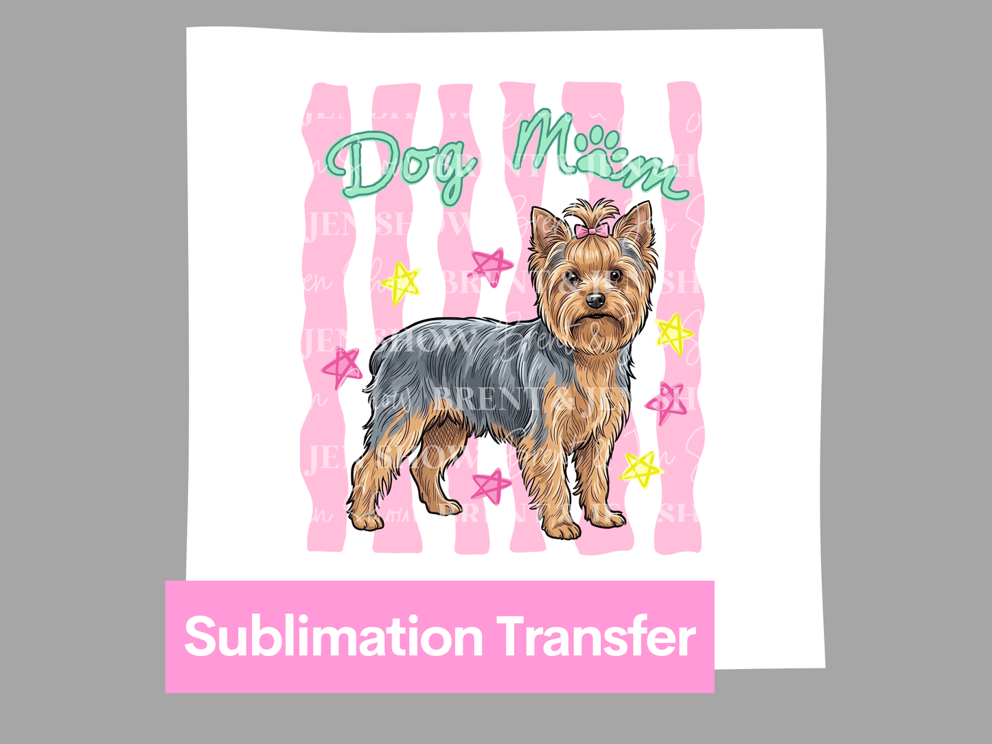 Dog Mom Yorkie DTF Transfer, Ready-to-Press Sublimation Design