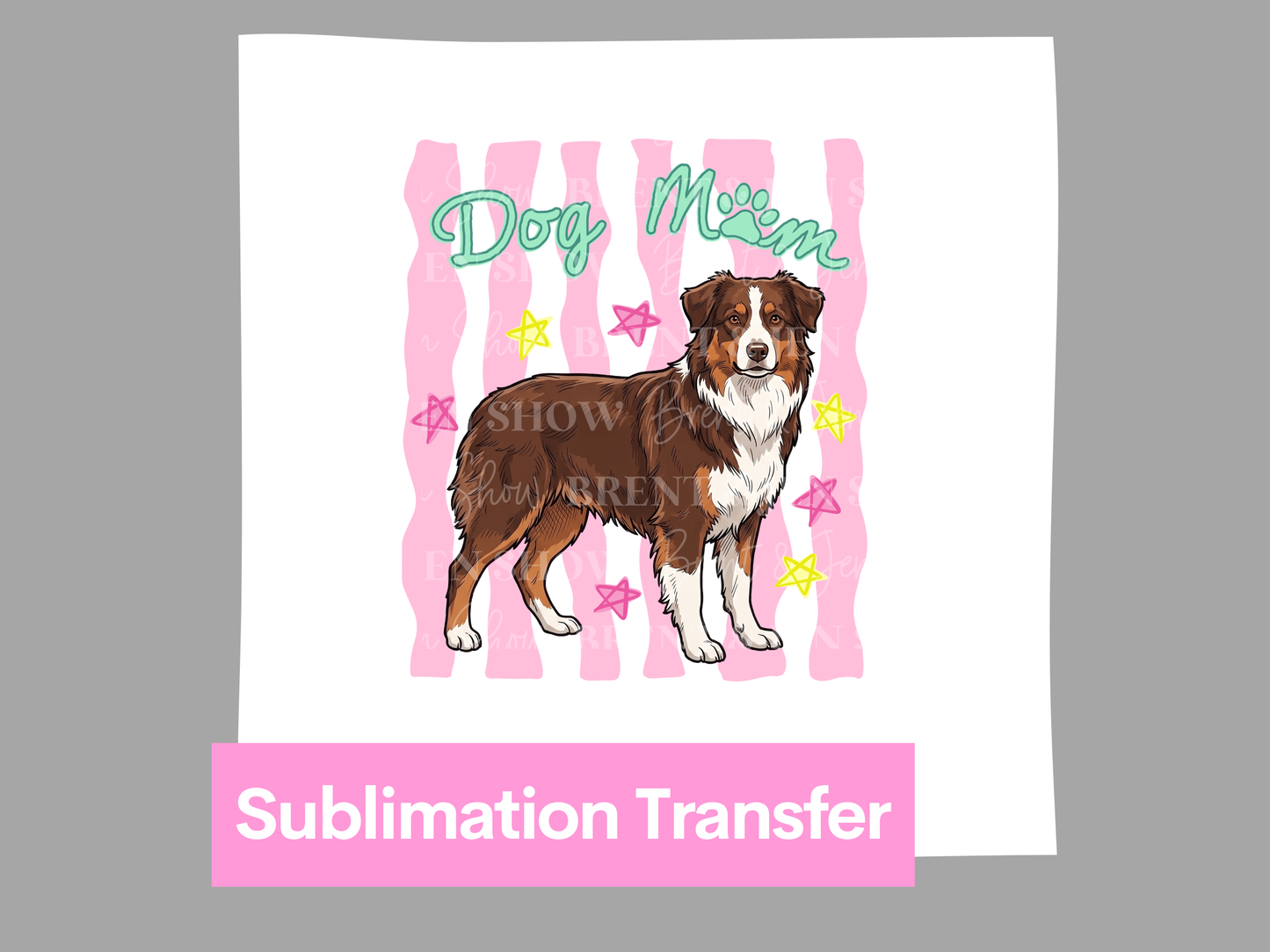 Dog Mom Australian Shepherd DTF or Sublimation Transfer (Ready-to-Press)