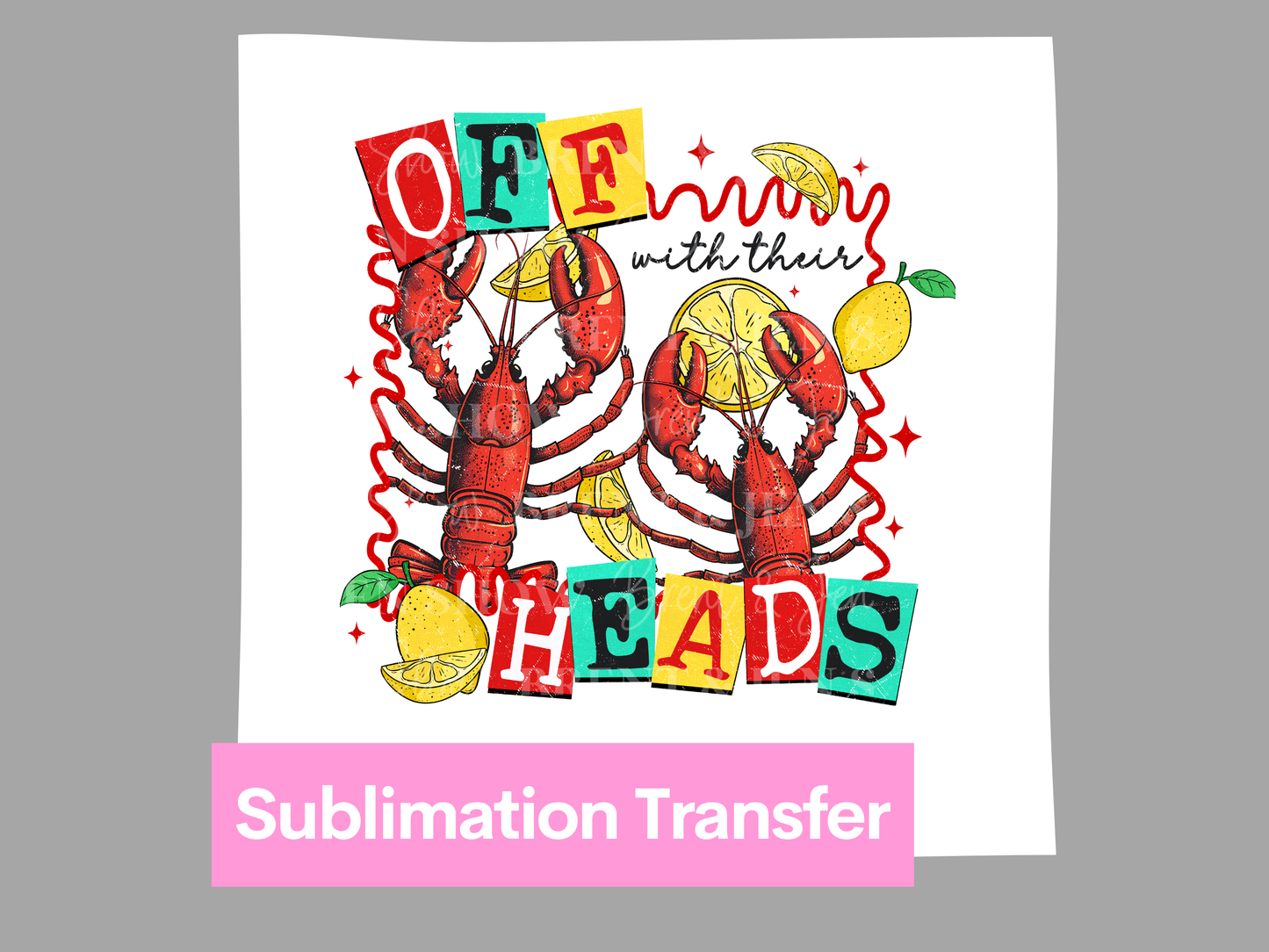 Off With Their Heads, Crawfish Transfer DTF/Sublimation